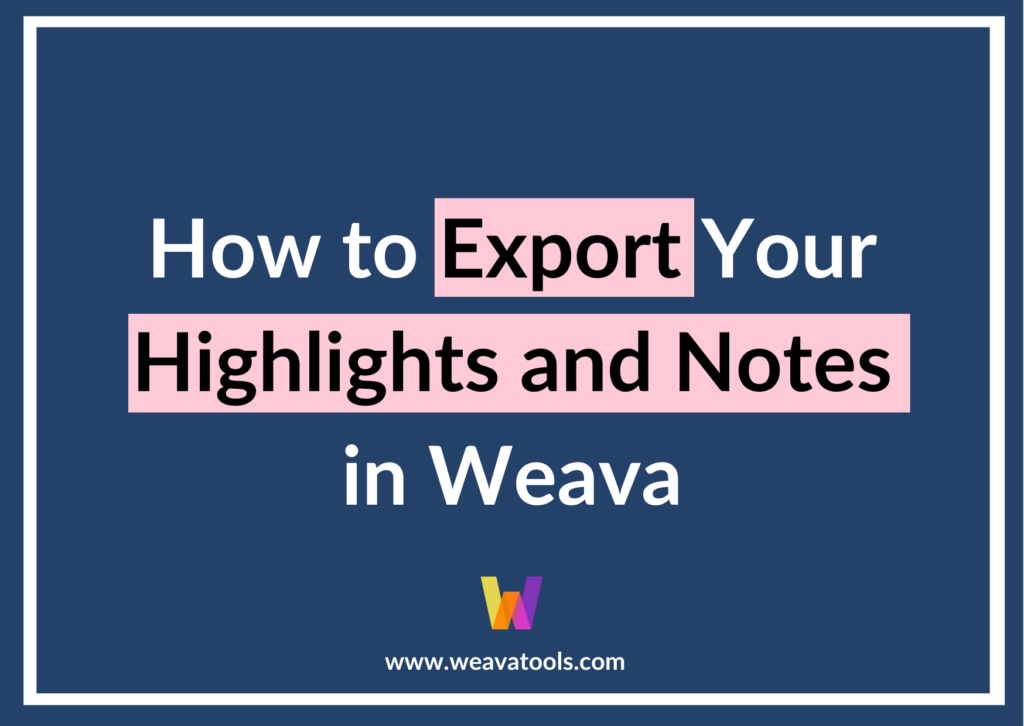 How to Export Your Highlights and Notes in Weava