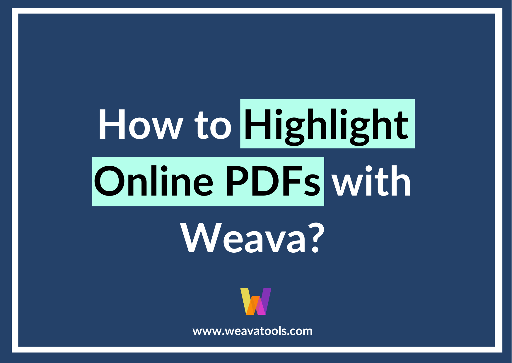 How to Highlight Online PDFs with Weava Weava