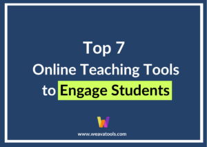 Top 7 Online Teaching Tools to Engage Students